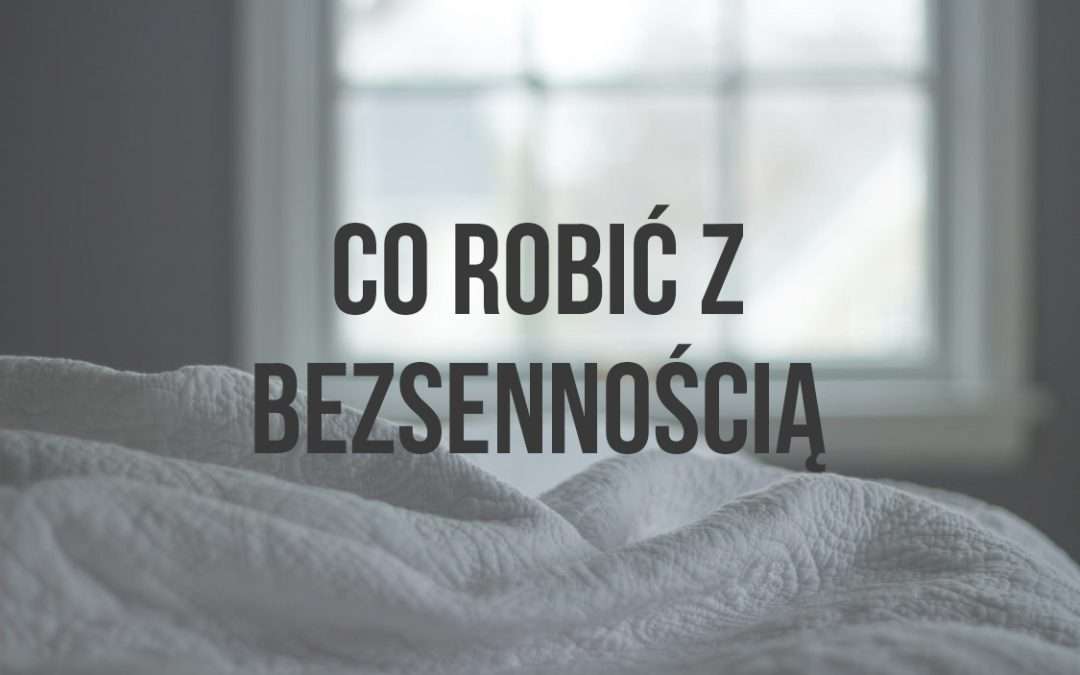 Co robić z bezsennością?