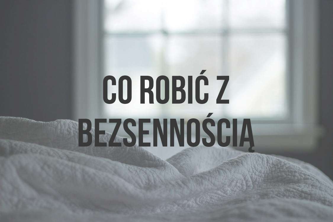 Co robić z bezsennością?